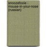 Snoozefoxie - mouse-in-your-nose (russian) door O. Gierdeghom