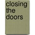 Closing the doors