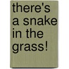 There's a snake in the grass! door Marcel van der Voort