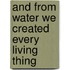 And from water we created every living thing