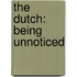 The Dutch: being unnoticed