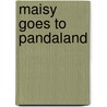 Maisy goes to Pandaland by H. Adams