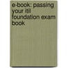 E-book: Passing Your Itil Foundation Exam Book by Ogc