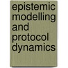 Epistemic modelling and protocol dynamics by Y. Wang