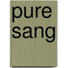 Pure sang by Will Erens
