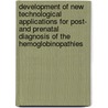 Development of new technological applications for post- and prenatal diagnosis of the hemoglobinopathies by Marion Phylipsen