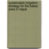 Sustainable irrigation strategy for the Babai area in Nepal door Binod Adhikari