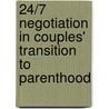 24/7 Negotiation in couples' transition to parenthood by S. Wiesmann
