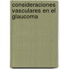 Consideraciones vasculares en el glaucoma by Vital Costa