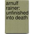 Arnulf Rainer:  Unfinished Into Death