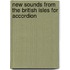 New Sounds from the British Isles for accordion