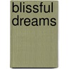 Blissful dreams by Ilse Schepers