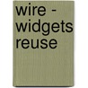 Wire - Widgets Reuse door A. Matysiak