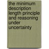 The minimum description length principle and reasoning under uncertainty door P.D. Grunwald