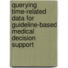 Querying time-related data for guideline-based medical decision support by E. Kokkinou