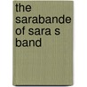 The Sarabande of Sara s band door Larysa Denysenko