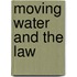 Moving Water and the Law