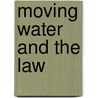 Moving Water and the Law door H.F.M.W. van Rijswick