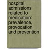 Hospital admissions related to medication: prevalence, provocation and prevention door A.J. Leendertse