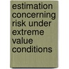 Estimation concerning risk under extreme value conditions door Juan Juan Cai
