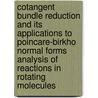 cotangent bundle reduction and its applications to poincare-birkho normal forms analysis of reactions in rotating molecules door Unver Ciftci