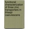 Functional characterization of three zinc transporters in thlaspi caerulescens door S. Talukdar