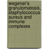 Wegener's granulomatosis, staphylococcus aureus and immune complexes door R.H. Brons