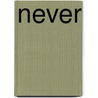 Never door R.J.H. Staal