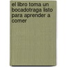 El libro toma un bocadotraga listo para aprender a comer door V.V. van Eijkelenborg