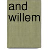 and Willem door Willem Popelier