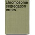 Chromosome segregation errors