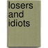 Losers and Idiots