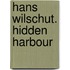 Hans Wilschut. Hidden Harbour