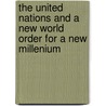 The United Nations and a New World Order for a New Millenium by Edward McWhinney