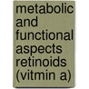 Metabolic and functional aspects retinoids (vitmin A) door A.M. Bennekum
