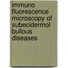 Immuno fluorescence microscopy of subecidermol bullous diseases door R.M. Vodegel