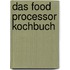 Das food processor kochbuch