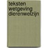 Teksten Wetgeving Dierenwelzijn