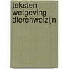 Teksten Wetgeving Dierenwelzijn door E.C. De Bordes