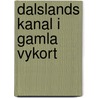 Dalslands kanal i gamla vykort door B. Jagergren