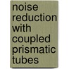 Noise reduction with coupled prismatic tubes by F. van der Eerden