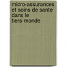 Micro-assurances et soins de sante dans le Tiers-Monde door P. Develtere