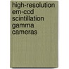 High-resolution Em-ccd Scintillation Gamma Cameras door M.A.N. Korevaar