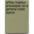 Affine Markov processes on a general state space