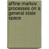 Affine Markov processes on a general state space door E. Veerman