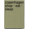 Copenhagen shop - eat - sleep by Lin Solvang