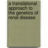 A translational approach to the genetics of renal disease door C.R.C. Doorenbos