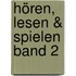 Hören, lesen & spielen Band 2