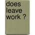 Does leave work ?