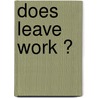 Does leave work ? door Saskia Keuzenkamp